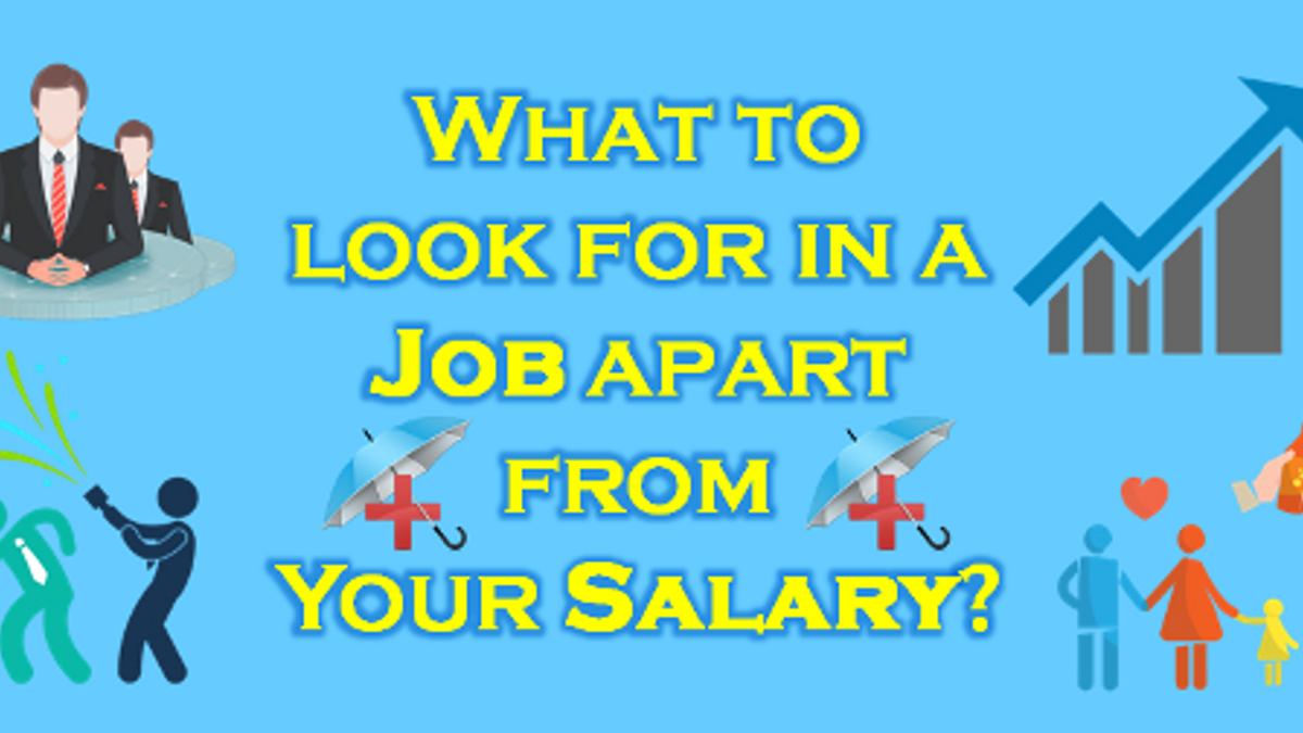 What to look for in a Job apart from your Salary