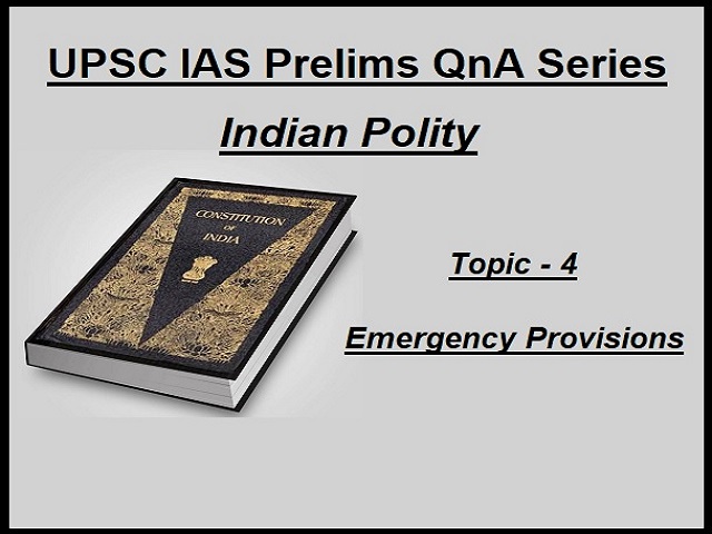 UPSC IAS Prelims 2021: Important Questions on Indian Polity - Topic 4 (Emergency Provisions)