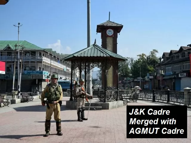 Jammu and Kashmir Cadre Merged with the AGMUT Cadre for All India Services 