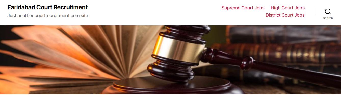 Faridabad Haryana Court Recruitment 2021 for Peon/Chowkidar and Other Posts