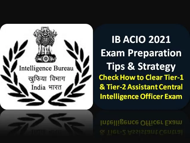IB ACIO 2021 Recruitment Exam Preparation Strategy: Check How to Clear ...