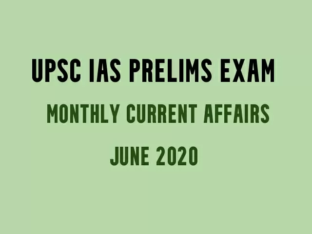 UPSC IAS Prelims 2021: Monthly Current Affairs & GK Topics For ...