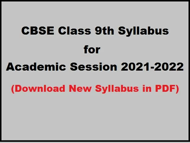 CBSE Class 9 Syllabus of All Subjects for Academic Session 2021 2022