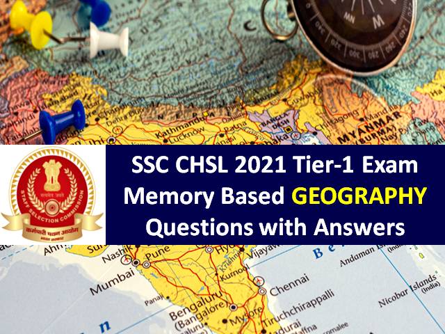 SSC CHSL 2021 Exam Memory Based Geography GA Questions with Answers: Get Tier-1 General Awareness/GK Solved Paper