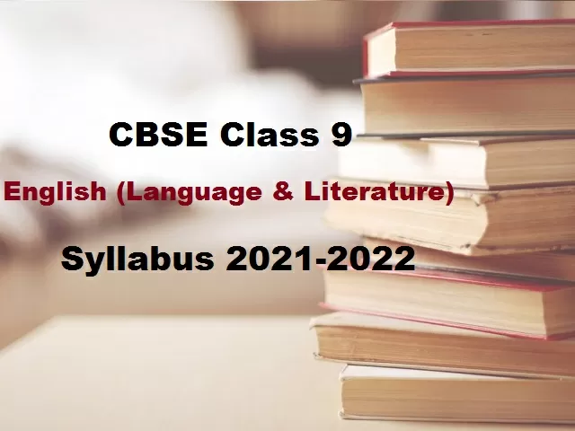 CBSE Class 9 Syllabus of English for New Academic Session 2021-2022 ...