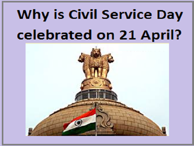 Why is National Civil Service Day celebrated on 21 April?