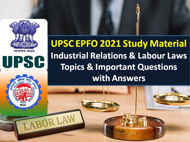 Upsc Epfo Exam Industrial Relations Labour Laws Study Material Check Important Topics