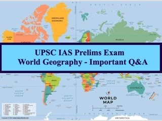 UPSC IAS Prelims 2021: Topic-wise Important Questions & Answers on World Geography
