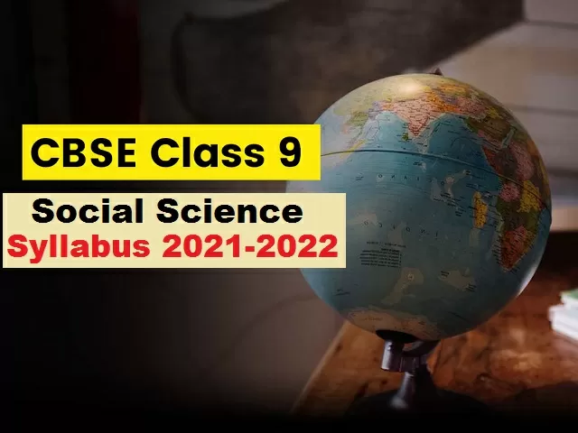CBSE Class 9 Social Science Syllabus for Academic Session 2021 2022