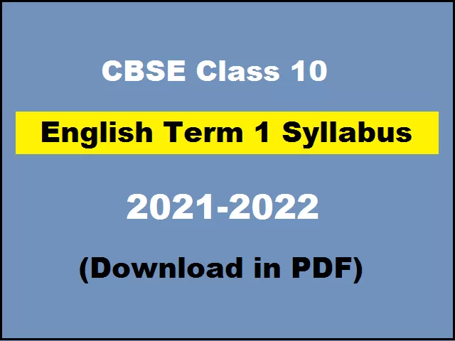 CBSE Class 10 English Term 1 Syllabus 2021 2022