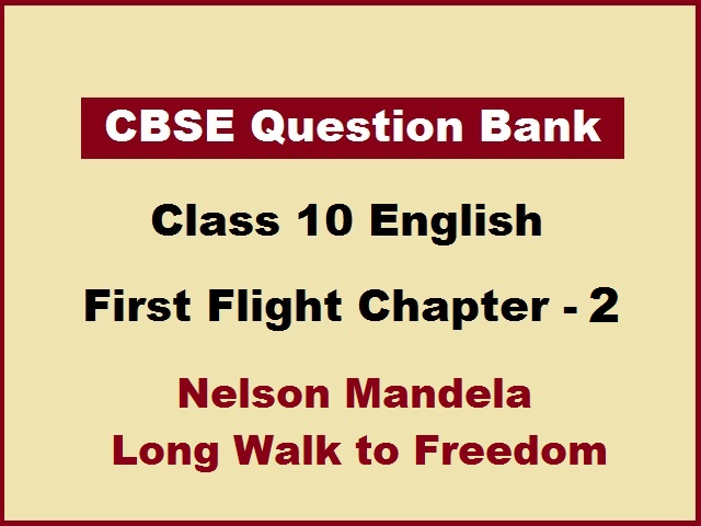 class 10th english chapter 3 nelson mandela question answer