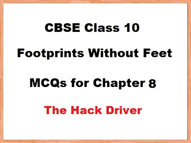 Class 10 English Footprints without Feet MCQs for Chapter 8