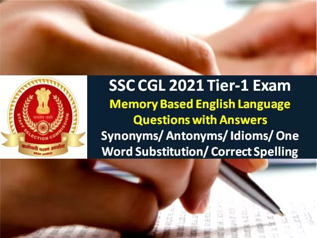 SSC CGL 2021 Exam Memory Based English Questions with Answers: Check Synonyms/Antonyms/ Idioms/Words Tier-1 Solved Question Paper