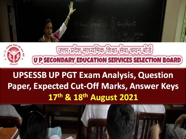 UPSESSB UP PGT 2021 Expected Cutoff Marks: Answer Key Released @upsessb.org (Download PDF), Check Exam Analysis (17th & 18th August)