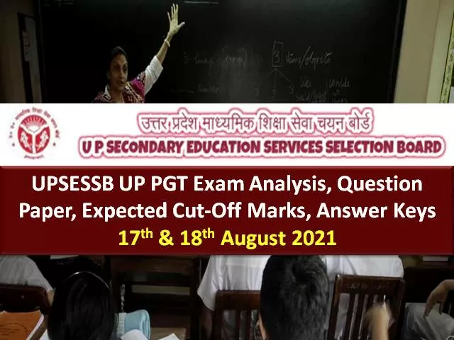 UPSESSB UP PGT 2021 Expected Cutoff Marks: Answer Key Released @upsessb.org (Download PDF), Check Exam Analysis (17th & 18th August)