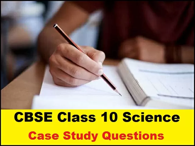 CBSE Class 10 Science Sample Case Study Questions