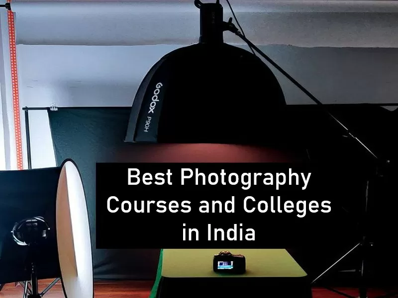 Best Photography Courses and Colleges in India