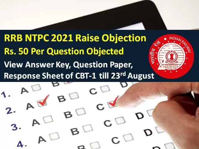 RRB NTPC 2021 Last Day to View Answer Key (till 23rd Aug 23:59 Hrs): Check How to Raise Objection (Fee Rs. 50 Per Question Objected), Download CBT-1 Question Paper & Response Sheet