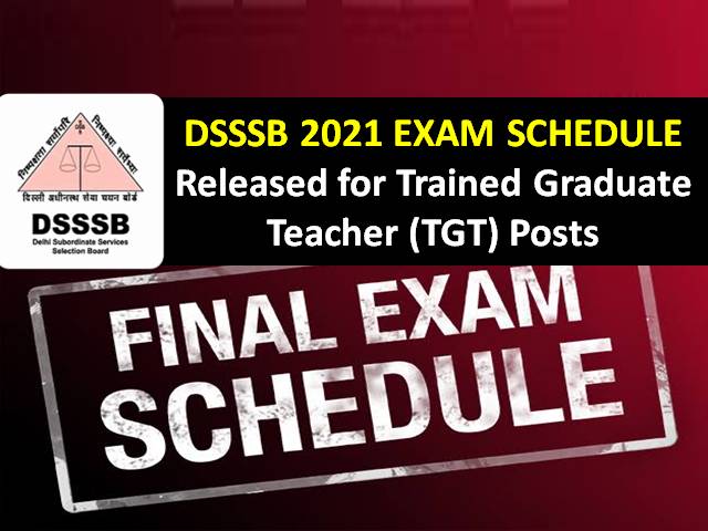 DSSSB TGT 2021 Exam Dates Released @dsssb.delhi.gov.in: Check Exam Schedule for Trained Graduate Teacher Recruitment in Delhi Subordinate Service Selection Board