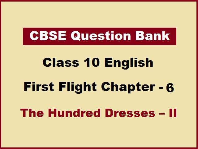 cbse-question-bank-for-class-10-english-chapter-6-the-hundred-dresses