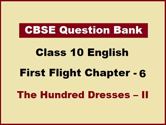 CBSE Question Bank for Class 10 English First Flight Chapter 6 
