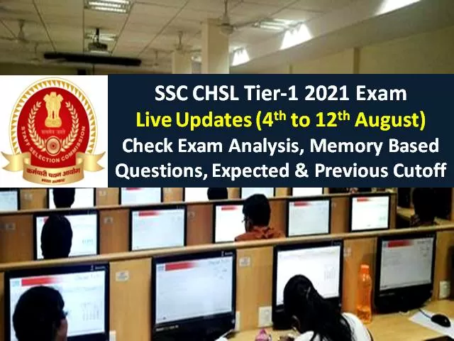 SSC CHSL 2021 Exam Concluded (4th to 12th August): Check Tier-1 Exam Analysis (Difficulty Level/Good Attempts), Memory Based Questions, Expected Cutoff Marks