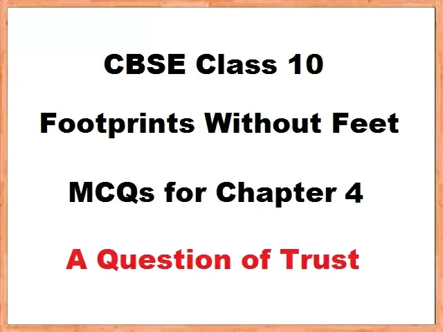 CBSE Class 10 English Footprints without Feet MCQs for Chapter 4