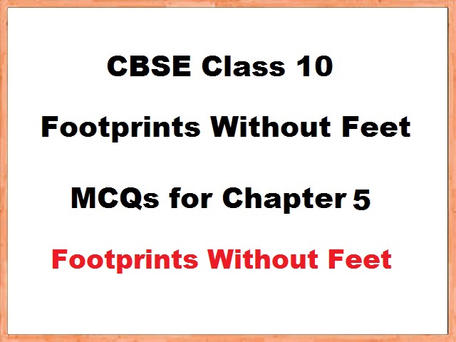 cbse-class-10-english-mcqs-footprints-without-feet-chapter-5