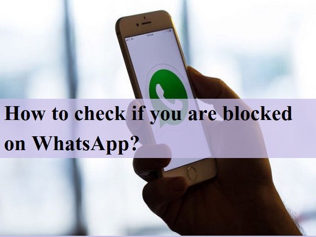 How to check if someone has blocked you on WhatsApp?