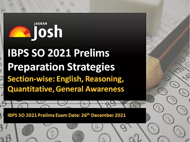 IBPS SO 2021 Prelims Section-wise Preparation Strategies
