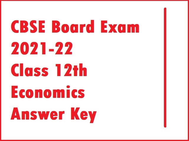CBSE Answer Key: 12th Economics Board Exam 2021-22 - Check Unofficial Answer Key!