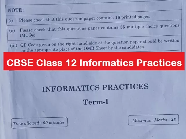 Cbse 12th Informatics Practices Board Exam 2021 22 Term 1 Question Paper Pdf Out Download 9226