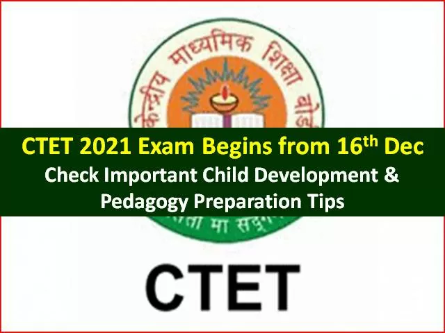 CTET 2021 Exam Child Development & Pedagogy Important Preparation Tips