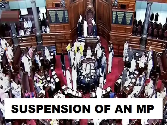 Suspension of any Member of Parliament (MP)
