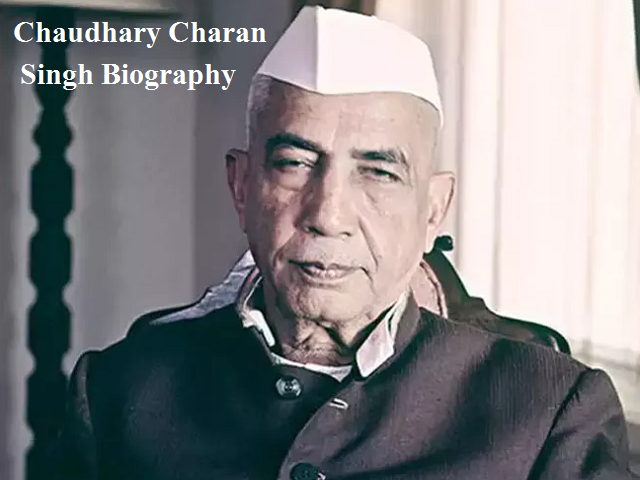 Chaudhary Charan Singh Biography Early Life Education Political