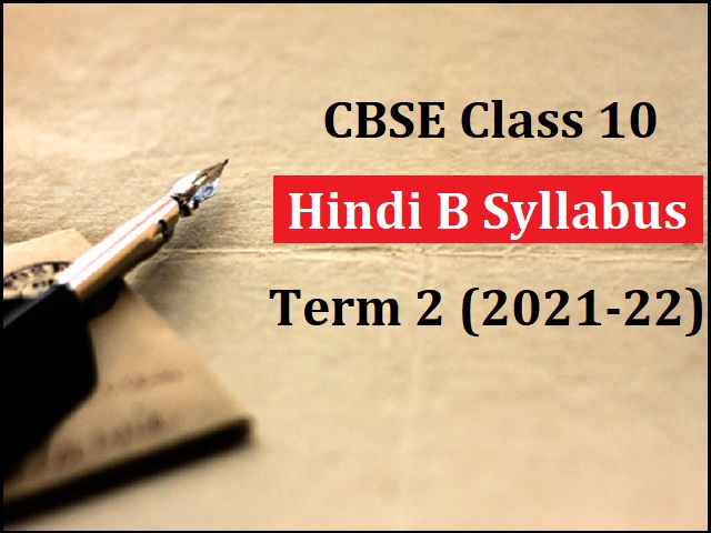 CBSE Class 10 Hindi Course B Term 2 Syllabus 2021-22