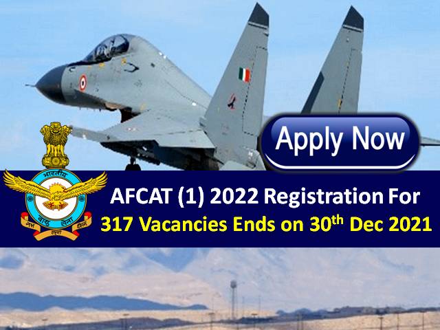 IAF AFCAT 2022 Registration Ends Today @afcat.cdac.in (30th Dec 5 PM): Check Online Application Form Details 