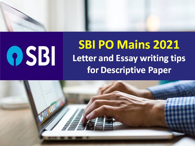 SBI PO Mains 2021-2022 Exam: Letter and Essay writing tips for Descriptive Paper