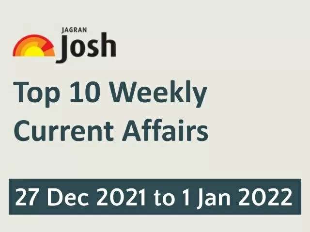 Top 10 Weekly Current Affairs