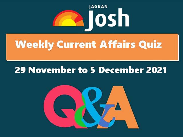 Weekly Current Affairs Questions and Answers: 29 November to 5 December 2021