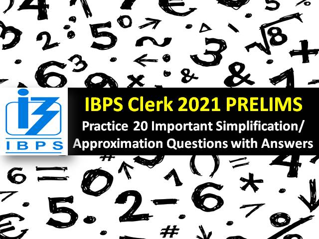 IBPS Clerk 2021 Prelims Numerical Ability 20 Important Simplification Questions with Answers
