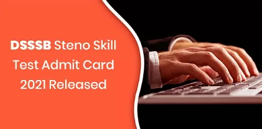 DSSSB Skill Test Admit Card 2021 Date
