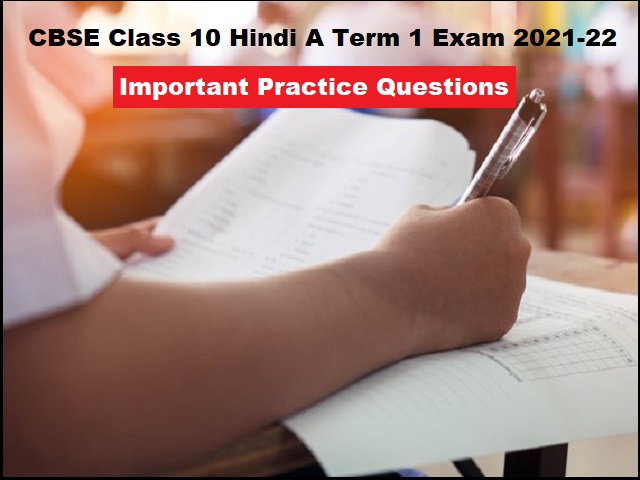 CBSE Class 10 Hindi A Practice Questions for Term 1 Exam 2021