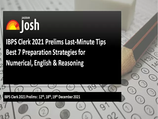 IBPS Clerk 2021 Prelims Last-Minute Tips Best 7 Preparation Strategies 