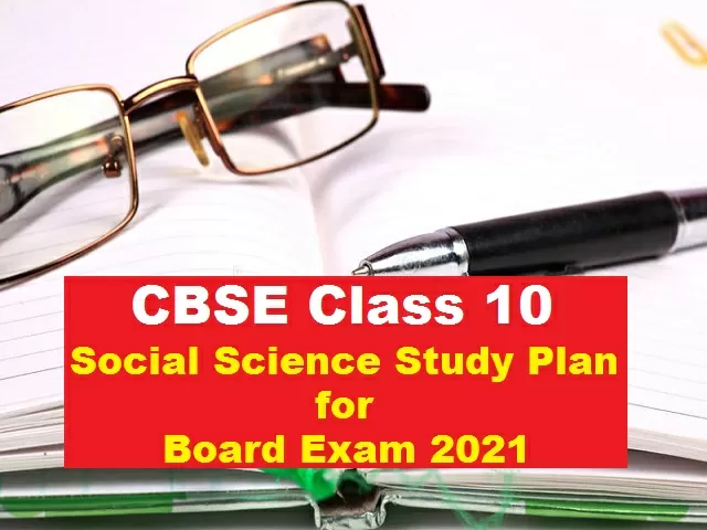 CBSE Class 10 Social Science Study Plan for Board Exam 2021