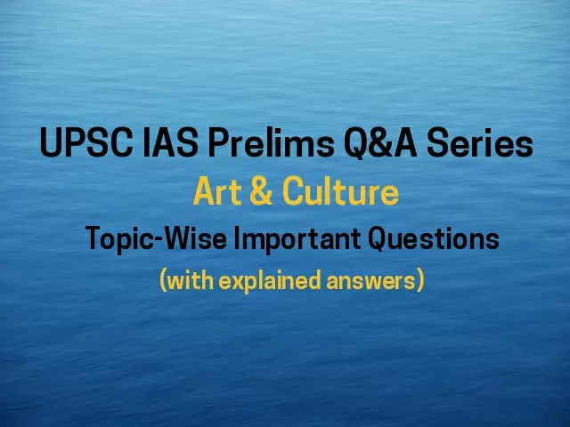 UPSC IAS Prelims 2021: Topic-wise Important Questions & Answers On Art ...