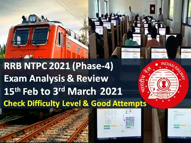 RRB NTPC 2021 Exam Analysis Phase-4 (15th Feb to 3rd March): CBT Question Paper Difficulty Level higher than Phase 1,2,3|Check Good Attempts to clear cutoff marks