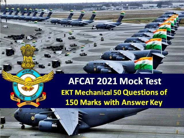 AFCAT 2021 Exam Mock Test EKT-Mechanical (For Technical Candidates): 50 Questions of 150 Marks with Answer Key