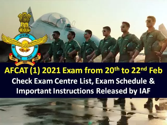 AFCAT (1) 2021 Exam to be held by IAF from 20th to 22nd Feb: Check Exam Centre List, Exam Schedule, Admir Card Link & Important Guidelines Issued by Indian Air Force