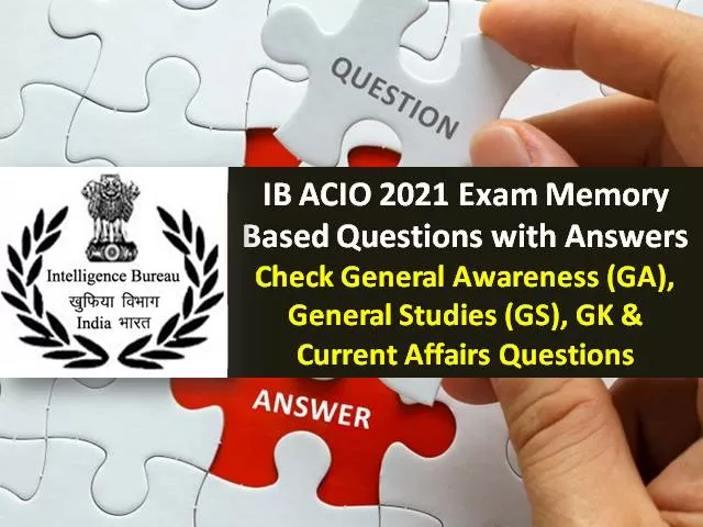 Ib Acio 2021 Exam Memory Based Questions With Answers Check General Awareness Ga General 9766